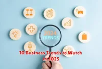 10 Business Trends to Watch in 2025