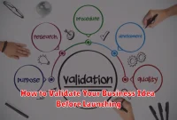 How to Validate Your Business Idea Before Launching