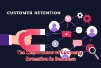 The Importance of Customer Retention in Business