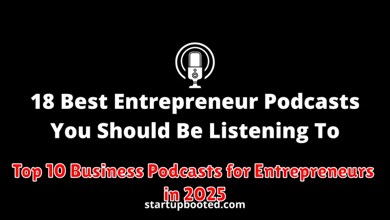 Top 10 Business Podcasts for Entrepreneurs in 2025