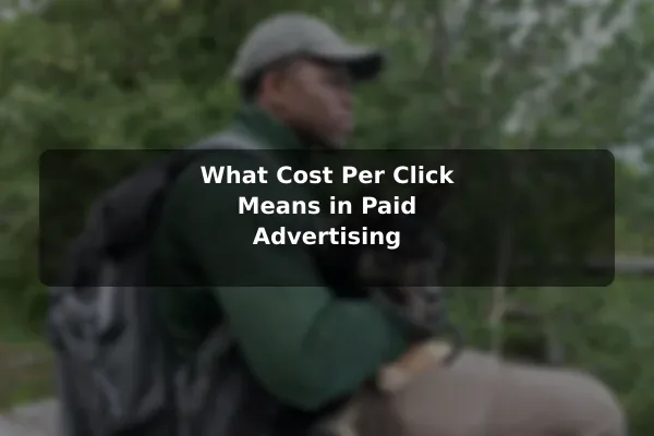 What Cost Per Click Means in Paid Advertising