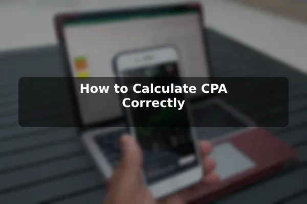 How to Calculate CPA Correctly